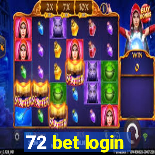 72 bet login